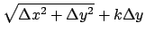 $\displaystyle \sqrt{\Delta x^2+\Delta y^2} + k\Delta y$